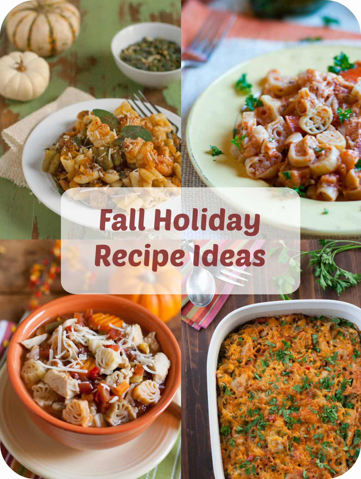 Fall Holiday Recipe Ideas | Four fabulous pasta recipes for your holiday entertaining! | WorldofPastabilities.com